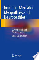 Immune-Mediated Myopathies and Neuropathies : Current Trends and Future Prospects /