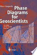 Phase diagrams for geoscientists : an atlas of the earth's interior /