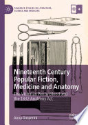 Nineteenth Century Popular Fiction, Medicine and Anatomy  : The Victorian Penny Blood and the 1832 Anatomy Act /