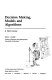 Decision making, models and algorithms : a first course /