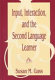Input, interaction, and the second language learner /