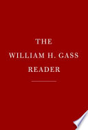 The William H. Gass reader /
