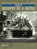 Operation Dragoon : autopsy of a battle, the liberation of the French Riviera in August and September 1944 /