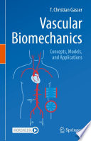 Vascular Biomechanics : Concepts, Models, and Applications /