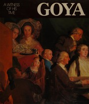 Goya : a witness of his time /