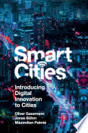 Smart cities : introducing digital innovation to cities /