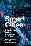 Smart cities : introducing digital innovation to cities /