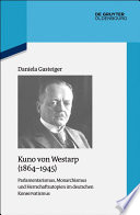 Kuno von Westarp (1864-1945) : Parlamentarismus, Monarchismus und Herrschaftsutopien im deutschen Konservatismus /