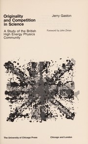 Originality and competition in science : a study of the British high energy physics community /