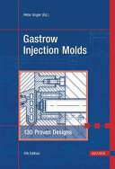 Gastrow injection molds : 130 proven designs.