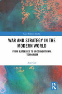 War and strategy in the modern world : from Blitzkrieg to unconventional terrorism /