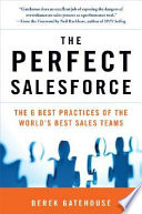 The perfect salesforce : the 6 best practices of the world's best sales teams /