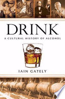 Drink : a cultural history of alcohol /