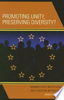 Promoting unity, preserving diversity? : member-state institutions and European integration /