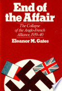 End of the affair : the collapse of the Anglo-French alliance, 1939-40 /