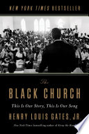 The Black church : this is our story, this is our song /