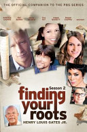 Finding your roots, season 2 : the official companion to the PBS series /