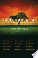 Faces of America : how 12 extraordinary people discovered their pasts /