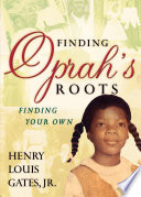 Finding Oprah's roots : finding your own /