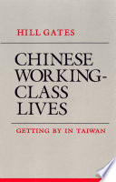 Chinese Working-Class Lives : Getting by in Taiwan.
