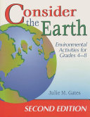 Consider the earth : environmental activities for grades 4-8 /