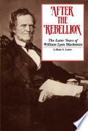 After the rebellion : the later years of William Lyon Mackenzie /