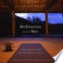 Meditations from the mat : daily reflections on the path of yoga /