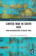 Limited war in south Asia : from decolonization to recent times /