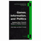 Games, information, and politics : applying game theoretic models to political science /