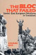 The bloc that failed : Soviet-East European relations in transition /