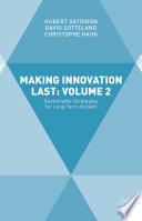 Making innovation last. sustainable strategies for long term growth /