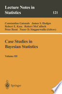 Case Studies in Bayesian Statistics : Volume III /