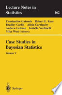 Case Studies in Bayesian Statistics : Volume V /