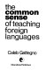 The common sense of teaching foreign languages /