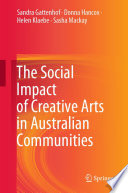 The Social Impact of Creative Arts in Australian Communities /