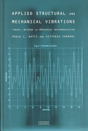 Applied structural and mechanical vibrations : theory, methods and measuring instrumentation /