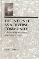 The Internet as a diverse community : cultural, organizational, and political issues /