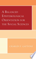 A balanced epistemological orientation for the social sciences /