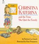 Christina Katerina and the time she quit the family /