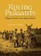 Ruling peasants : village and state in late Imperial Russia /