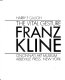 The vital gesture : Franz Kline /