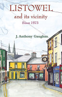 Listowel and its vicinity : since 1973 /