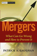 Mergers : what can go wrong and how to prevent it /