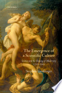 The emergence of a scientific culture : science and the shaping of modernity, 1210-1685 /