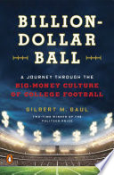 Billion-dollar ball : a journey through the big-money culture of college football /