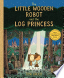 The little wooden robot and the log princess /