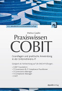Praxiswissen COBIT : Grundlagen und praktische Anwendung in der Unternehmens-IT /