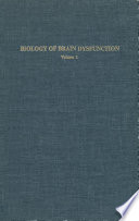 Biology of Brain Dysfunction : Volume 1 /