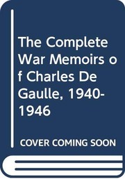 The complete war memoirs of Charles de Gaulle, 1940-1946.
