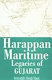 Harappan maritime legacies of Gujarat /